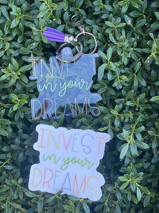 Invest in your dreams Keychain/Sticker Combo