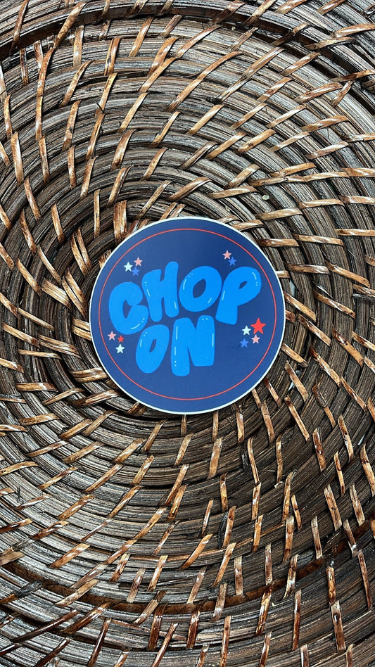 Chop on, Atlanta braves sticker